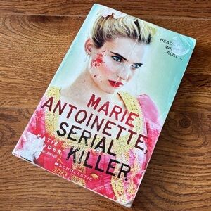 Marie Antoinette, Serial Killer by: Katie Mass paperback book